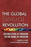 The global sexual revolution : destruction of freedom in the name of freedom /