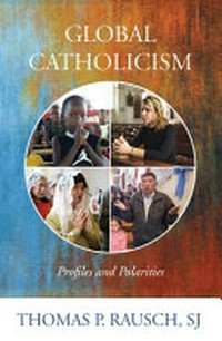 Global Catholicism : profiles & polarities /