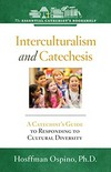 Interculturalism and catechesis : a catechist's guide to responding to cultural diversity /