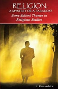 Religion: a mystery or a paradox? : some salient themes in religious studies /