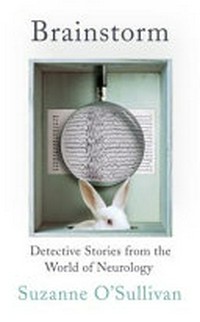 Brainstorm : detective stories from the world of neurology /
