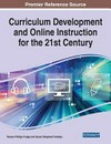 Curriculum development and online instruction for the 21st century /