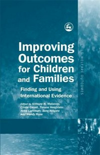 Improving outcomes for children and families : finding and using international evidence /