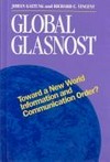 Global glasnost : toward a new world information and communication order? /