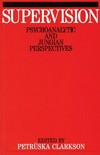 Supervision : psychoanalytic and Jungian perspectives /