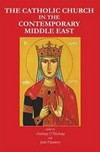 The Catholic Church in the contemporary Middle East : studies for the Synod for the Middle East /