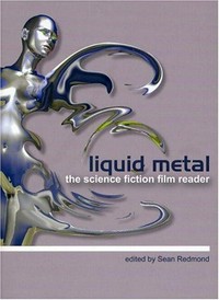 Liquid metal : the science fiction film reader /