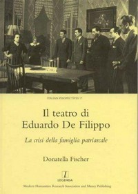 Il teatro di Eduardo De Filippo : la crisi della famiglia patriarcale /