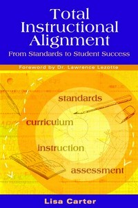 Total instructional alignment : from standards to student success /