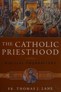 The catholic priesthood : biblical foundations /