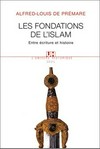 Les fondations de l'Islam : entre écriture et histoire /