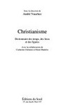 Christianisme : dictionnaire des temps, des lieux et des figures /