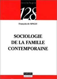 Sociologie de la famille contemporaine /