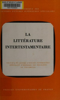 La littérature intertestamentaire : Colloque de Strasbourg (17-19 octobre 1983)