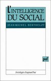 L'intelligence du social : le pluralisme explicatif en sociologie /