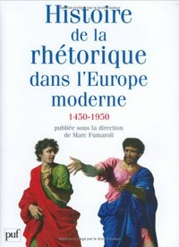 Histoire de la rhétorique dans l'Europe moderne : 1450-1950 /