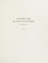 Synopse des quatre Évangiles en français avec parallèles des Apocryphes et des Pères /