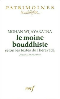 Le moine bouddhiste selon les textes du Theravâda /