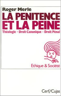 La pénitence et la peine : théologie, droit canonique, droit pénal /