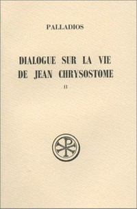 Dialogue sur la vie de Jean Chrysostome /