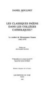 Les classiques païens dans les collèges catholiques? : le combat de Monseigneur Gaume (1802-1879) /