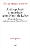 Anthropologie et mystique selon Henri de Lubac : "l'esprit de l'homme", ou la présence de Dieu en l'homme /