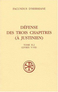 Défense des trois chapitres (à Justinien) /