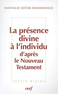 La présence divine à l'individu d'après le Nouveau Testament /