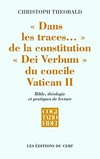 "Dans les traces..." de la Constitution "Dei Verbum" du Concile Vatican II : Bible, théologie et pratiques de lecture /