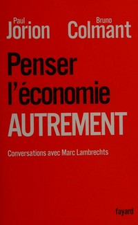 Penser l'économie autrement : conversations avec Marc Lambrechts /