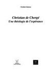 Christian de Chergé : une théologie de l'espérance /