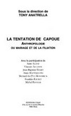 La tentation de Capoue : anthropologie du mariage et de la filiation /