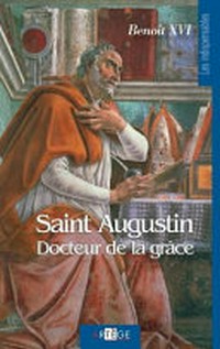 Saint Augustin : docteur de la grâce /