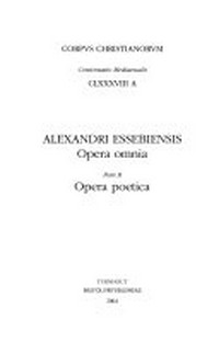 Alexandri Essebiensis Opera poetica /