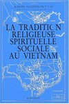 La tradition religieuse, spirituelle et sociale au Vietnam : sa confrontation avec le christianisme /