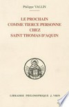 Le prochain comme tierce personne dans la théologie de la création chez saint Thomas d'Aquin /