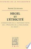 Hegel et l'éthicité : commentaire de la troisième partie des Principes de la philosophie du droit /