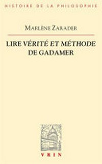 Lire "Vérité et méthode" de Gadamer : une introduction à l'herméneutique /