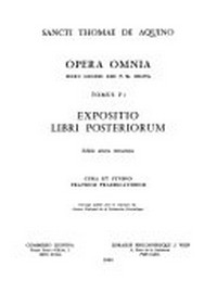 Sancti Thomae de Aquino [...] Expositio libri Posteriorum /