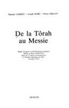 De la Tôrah au Messie : Études d'exégèse et d'hermeneutique biblique offertes à Henri Cazelles[...] /