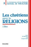 Les chrétiens parmi les religions : des Actes des apôtres à Vatican II /