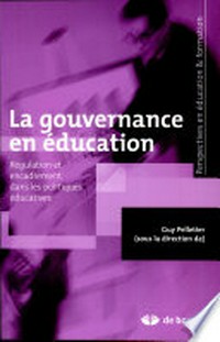 La gouvernance en éducation : régulation et encadrement dans les politiques éducatives /