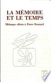 La mémoire et le temps : mélanges offerts à Pierre Bonnard /