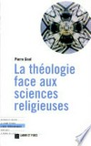 La théologie face aux sciences religieuses : différences et interactions /
