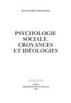 Psychologie sociale, croyances et idéologies /