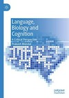 Language, biology and cognition : a critical perspective /