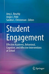 Student engagement : effective academic, behavioral, cognitive, and affective interventions at school /