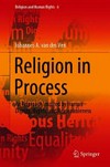 Religion in process : an approach inspired by human dignity, rights, and reasonableness /
