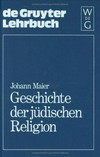 Geschichte der jüdischen Religion : von der Zeit Alexander des Grossen bis zur Aufklärung mit einem Ausblick auf das 19./20. Jahrhundert /