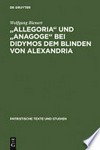 "Allegoria" und "Anagoge" bei Dydimos dem Blinden von Alexandria /